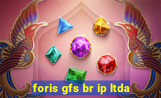 foris gfs br ip ltda